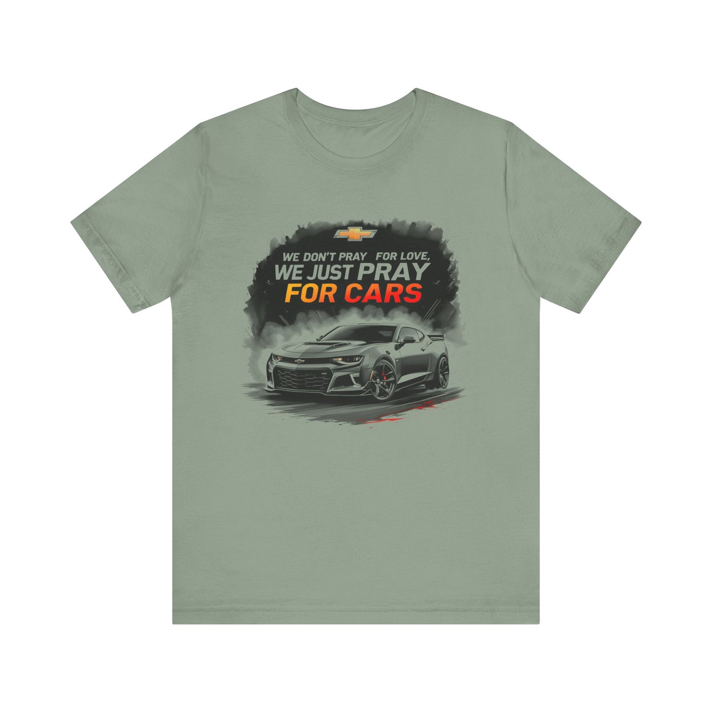 Chevrolet Camaro t-shirt with quote we don't pray for love we just pray for cars