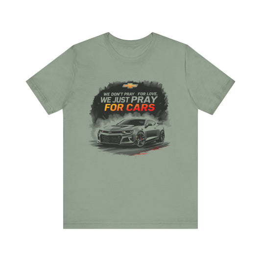 Chevrolet Camaro t-shirt with quote we don't pray for love we just pray for cars