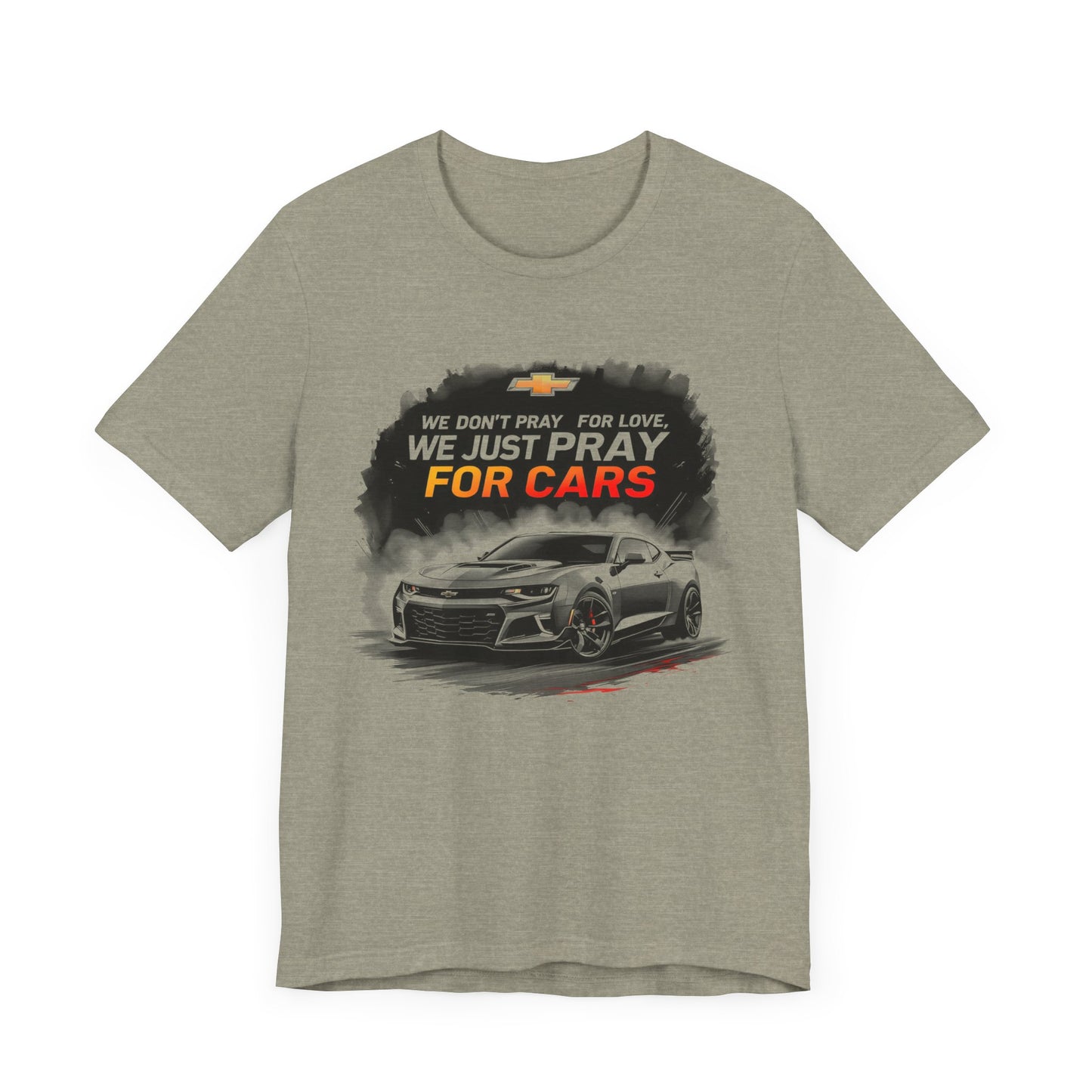 Chevrolet Camaro t-shirt with quote we don't pray for love we just pray for cars